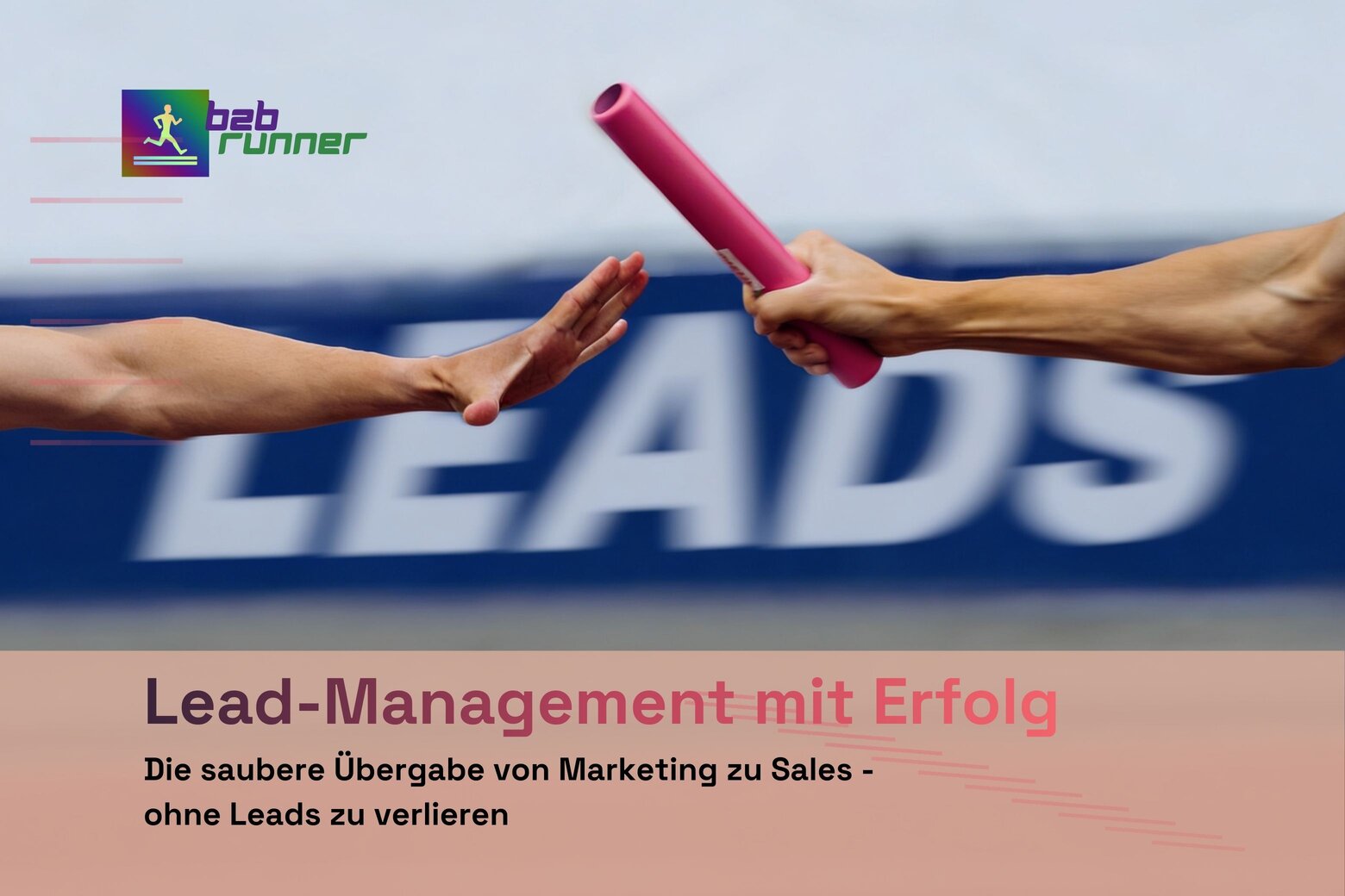 Staffelübergabe auf einer Laufbahn - im Hintergrund Schriftzug Leads