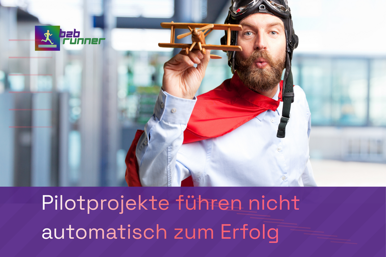 Symbolbild für Pilotprojekte - Mann mit Spielzeug-Flugzeug in der Hand