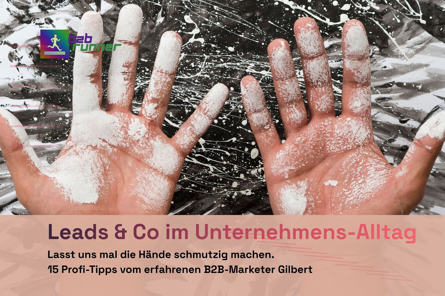 Hände schmutzig machen - loslegen mit Lead-Management