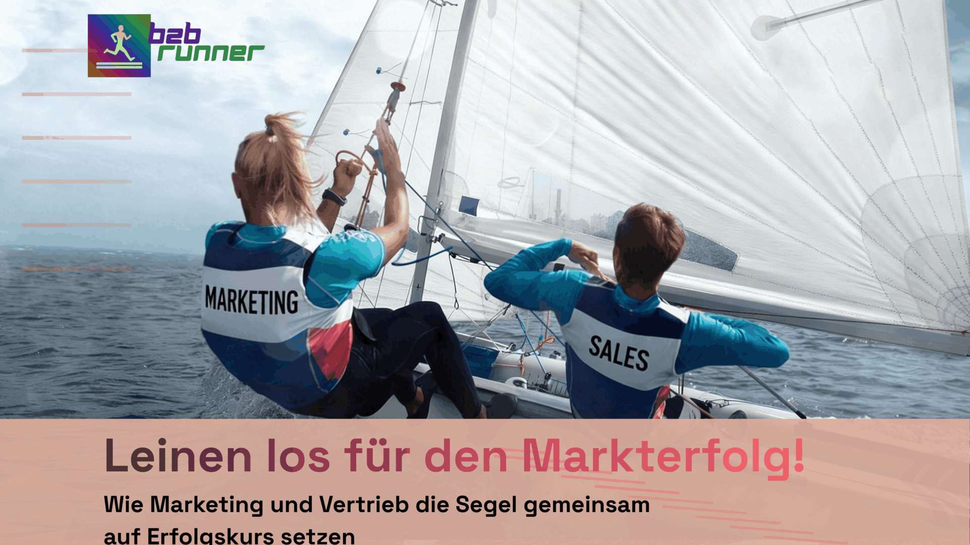 Sales und Marketing in einem Boot - leinen los für gemeinsamen Erfolg